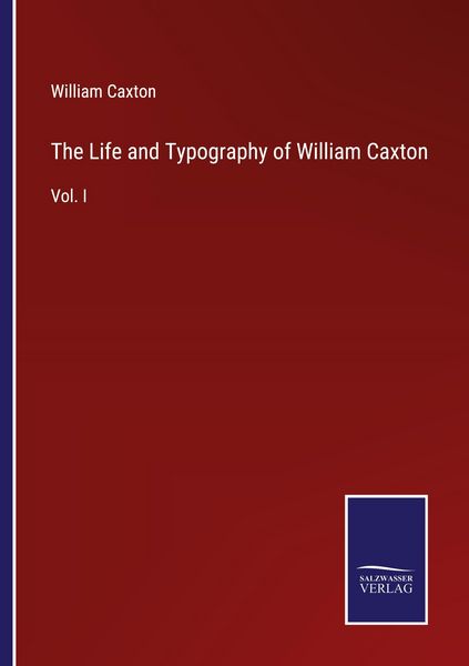 Produktbild: The Life and Typography of William Caxton