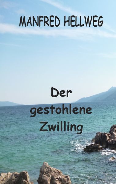 Der gestohlene Zwilling, Taschenbuch von Manfred Hellweg, BoD – Books on Demand, 9783839147962