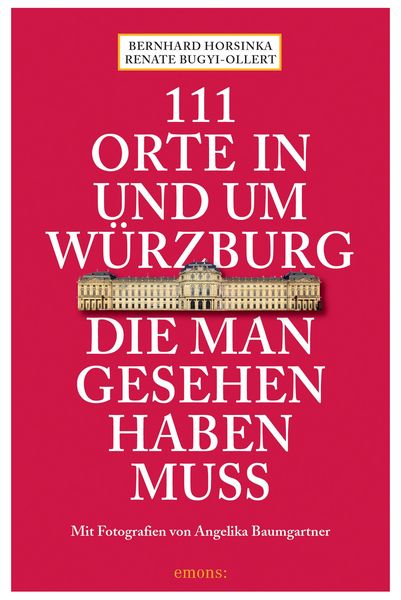 Produktbild: 111 Orte in und um W&uuml;rzburg die man gesehen haben muss