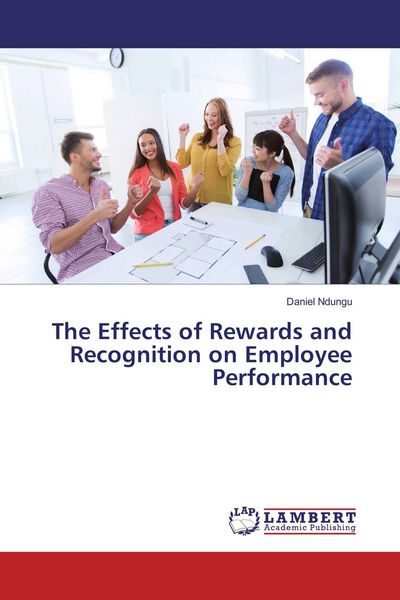 Produktbild: The Effects of Rewards and Recognition on Employee Performance