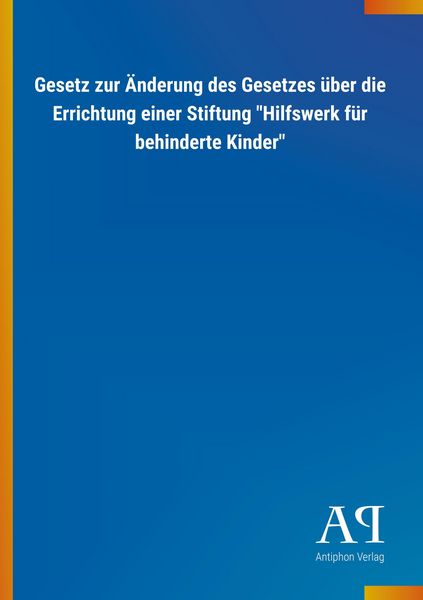 Produktbild: Gesetz zur &Auml;nderung des Gesetzes &uuml;ber die Errichtung einer S