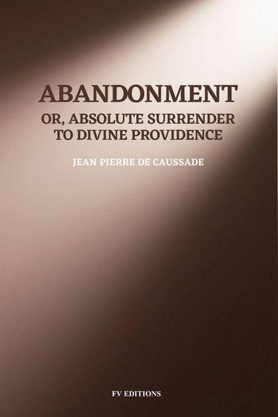Produktbild: Abandonment; or, Absolute Surrender to Divine Providence