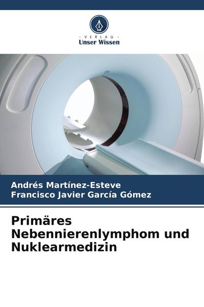 Produktbild: Prim&auml;res Nebennierenlymphom und Nuklearmedizin