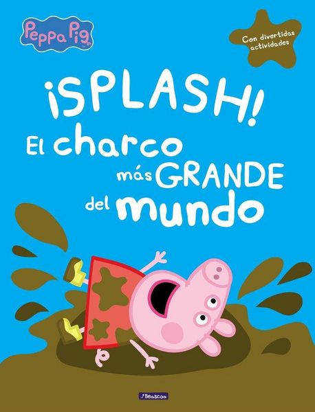 Produktbild: Peppa Pig. &iexcl;Splash! El charco m&aacute;s grande del mundo : con divertidas actividades