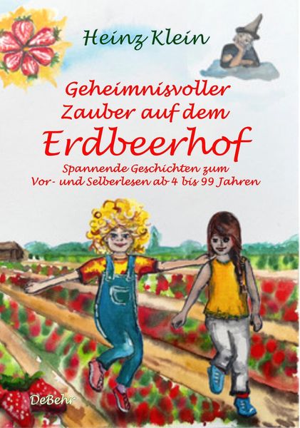 Produktbild: Geheimnisvoller Zauber auf dem Erdbeerhof - Spannende Geschichten zum Vor- und Selberlesen ab 4 bis 12 Jahren
