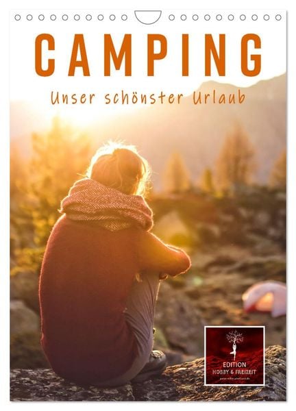 Camping - unser schönster Urlaub (Wandkalender 2025 DIN A4 hoch), CALVENDO Monatskalender