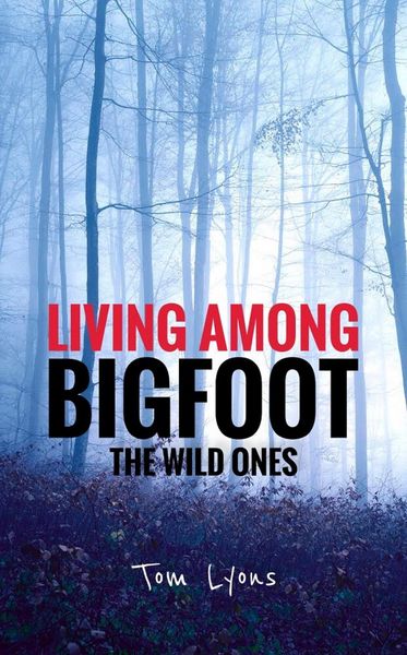 Produktbild: Living Among Bigfoot: The Wild Ones