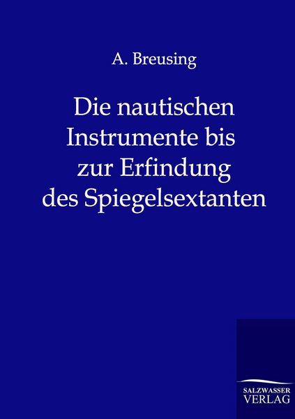 Produktbild: Die nautischen Instrumente bis zur Erfindung des Spiegelsextanten