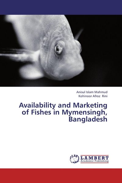 Produktbild: Availability and Marketing of Fishes in Mymensingh, Bangladesh