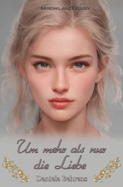 Um mehr als nur die Liebe, Taschenbuch von Daniela Behrens, Epubli, 9783756503933