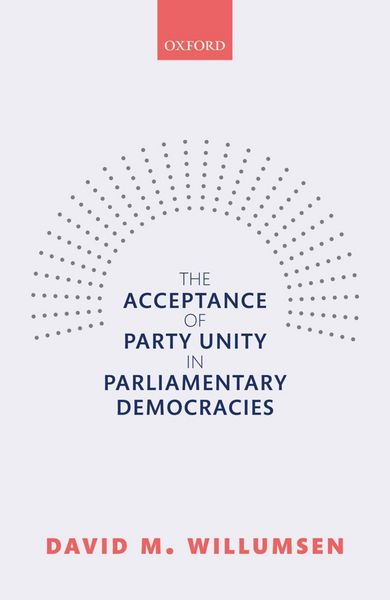 Produktbild: The Acceptance of Party Unity in Parliamentary Democracies