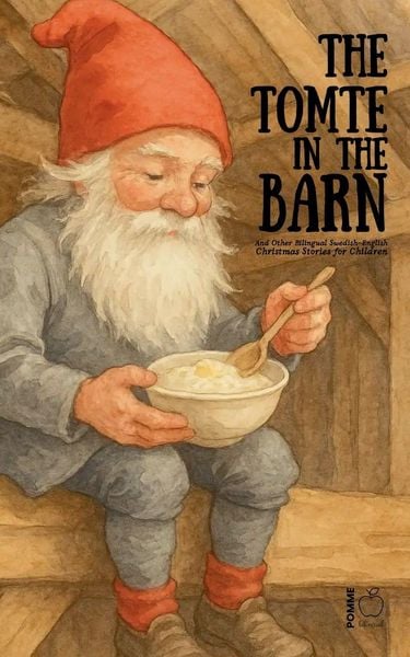Produktbild: The Tomte in the Barn And Other Bilingual Swedish-English Christmas Stories for Children