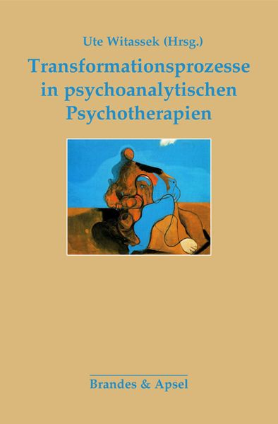 Transformationsprozesse in psychoanalytischen Psychotherapien, Taschenbuch von , Brandes & Apsel, 9783955582456