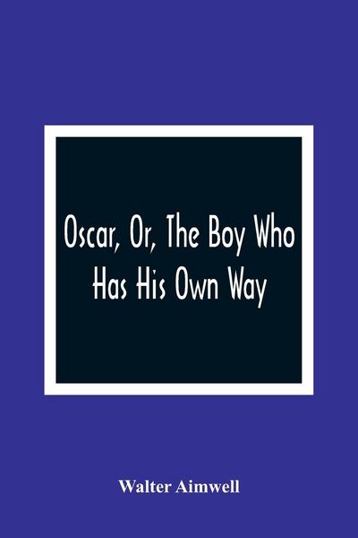 Produktbild: Oscar, Or, The Boy Who Has His Own Way
