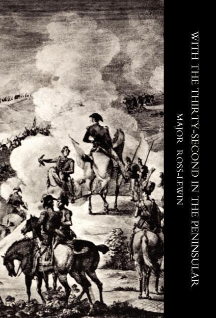 Produktbild: With 'The Thirty-Second' in the Peninsular and Other Campaigns