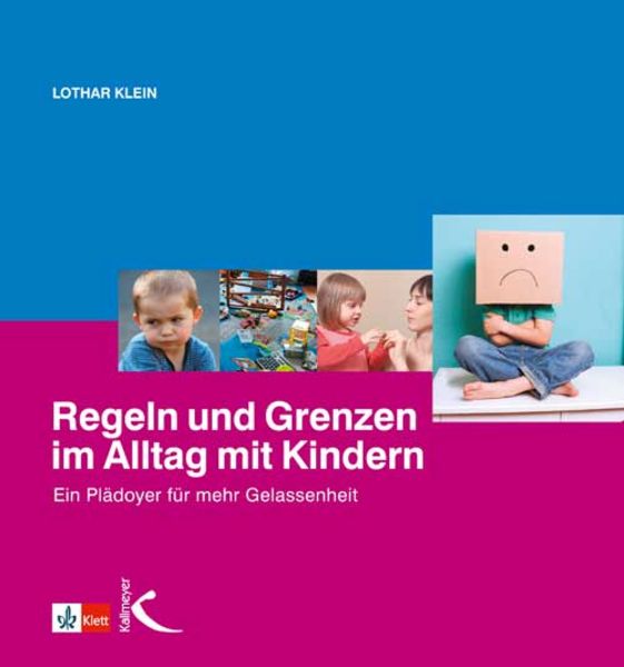 Regeln und Grenzen im Alltag mit Kindern, Taschenbuch von Lothar Klein, Kallmeyer, 978-3-7800-4999-5