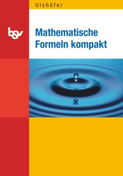 Mathematische Formeln kompakt, Taschenbuch von Klaus Ulshöfer, Oldenbourg Schulbuchverlag, 978-3-7627-0131-6