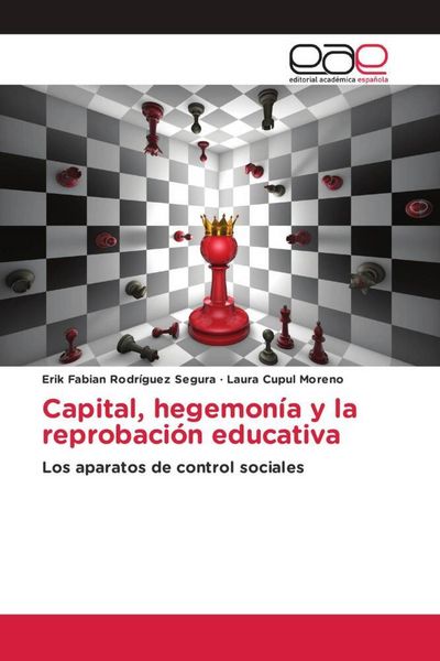 Produktbild: Capital, hegemon&iacute;a y la reprobaci&oacute;n educativa