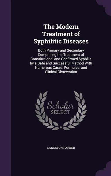 Produktbild: The Modern Treatment of Syphilitic Diseases