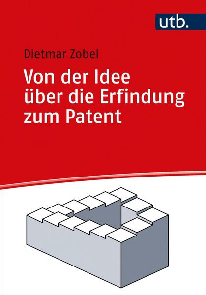 Produktbild: Von der Idee &uuml;ber die Erfindung zum Patent