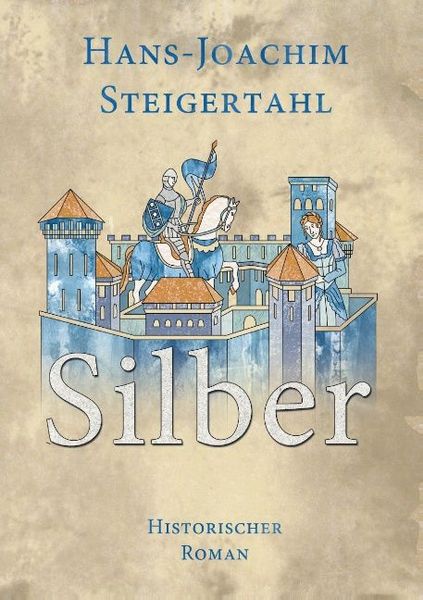 Silber, Taschenbuch von Hans-Joachim Steigertahl, Tredition, 9783732365821