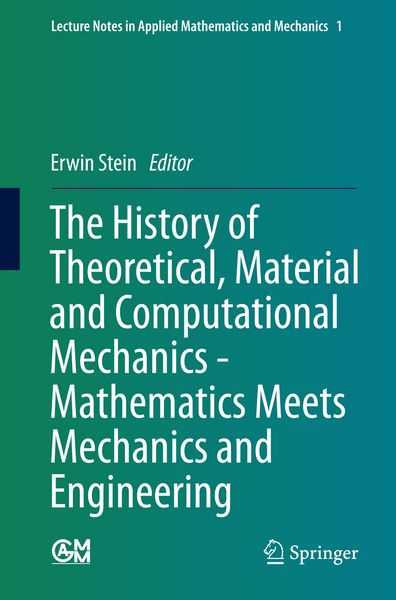 Produktbild: The History of Theoretical, Material and Computational Mechanics - Mathematics Meets Mechanics and Engineering