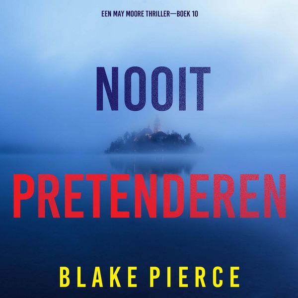 Produktbild: Nooit Pretenderen (Een May Moore Thriller&mdash;Boek 10)