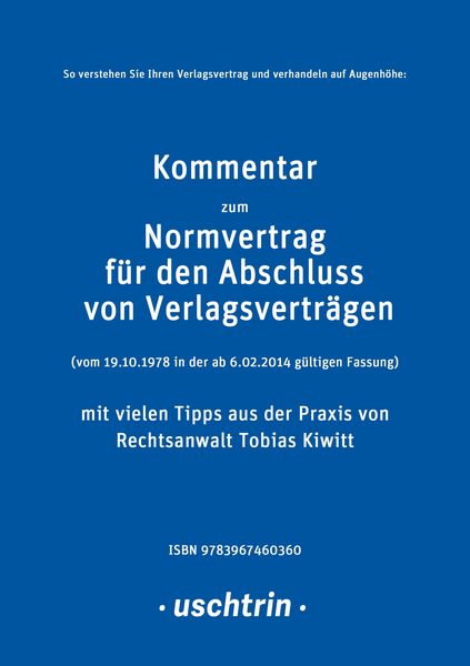 Produktbild: Kommentar zum Normvertrag f&uuml;r den Abschluss von Verlagsvertr&auml;gen mit vielen Tipps aus der Praxis f&uuml;r Autorinnen und Autoren
