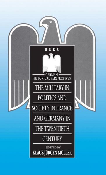 Produktbild: Military in Politics and Society in France and Germany in the 20th Century