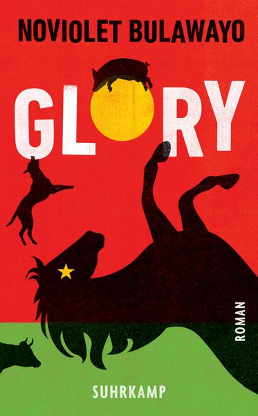Glory, Taschenbuch von NoViolet Bulawayo, Suhrkamp, 978-3-518-47420-4