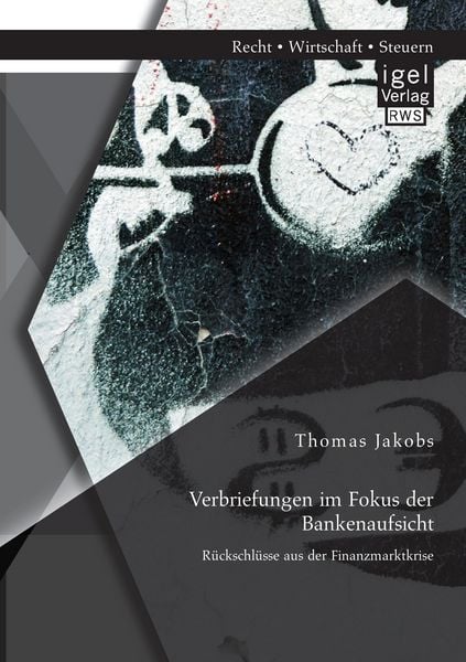 Produktbild: Verbriefungen im Fokus der Bankenaufsicht: R&uuml;ckschl&uuml;sse aus der Finanzmarktkrise
