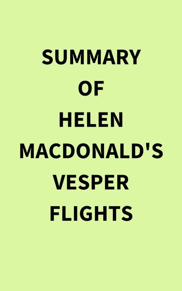 Produktbild: Summary of Helen Macdonald's Vesper Flights