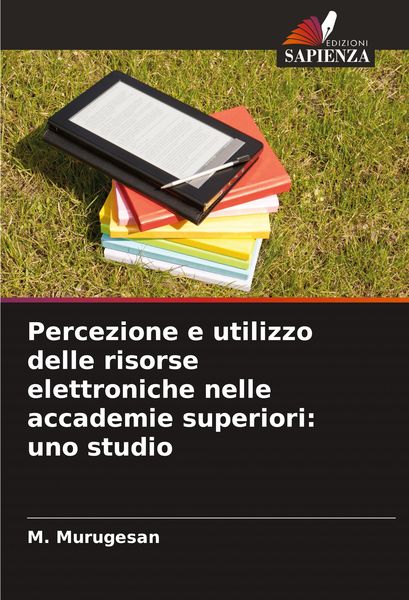 Produktbild: Percezione e utilizzo delle risorse elettroniche nelle accademie superiori: uno studio