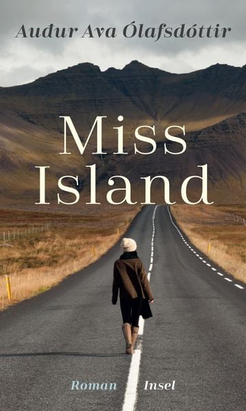 Miss Island, Gebundene Ausgabe von Auður Ava Ólafsdóttir, Insel, 978-3-458-17902-3