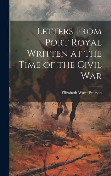 Produktbild: Letters From Port Royal Written at the Time of the Civil War