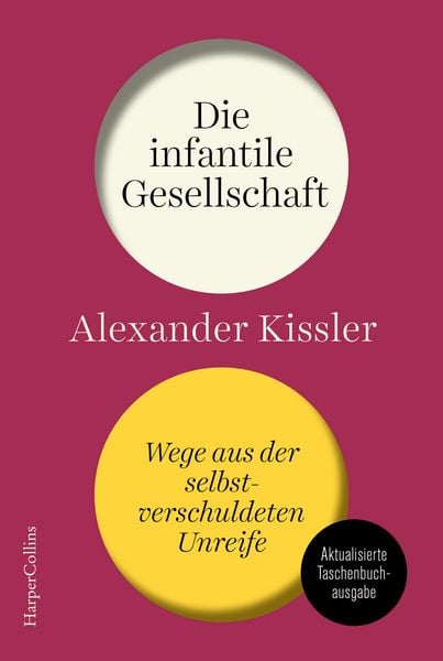 Produktbild: Die infantile Gesellschaft. Wege aus der selbstverschuldeten Unreife | AKTUALISIERTE AUSGABE