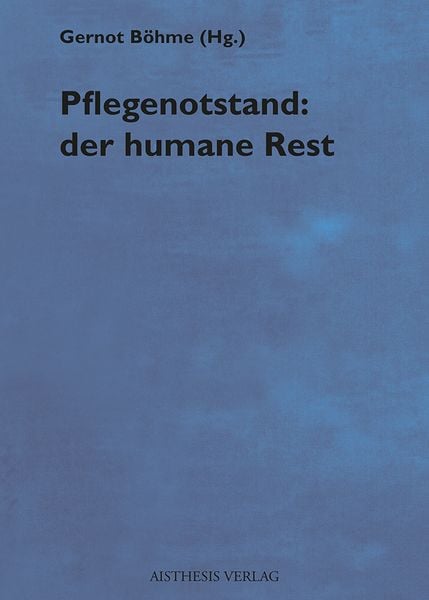 Produktbild: Pflegenotstand: der humane Rest