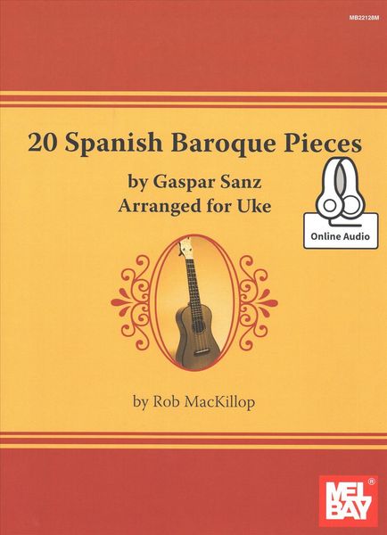20 Spanish Baroque Pieces by Gaspar Sanz Arranged for Uke, Taschenbuch von Rob Mackillop, Mel Bay Publications, Inc., 9780786687282