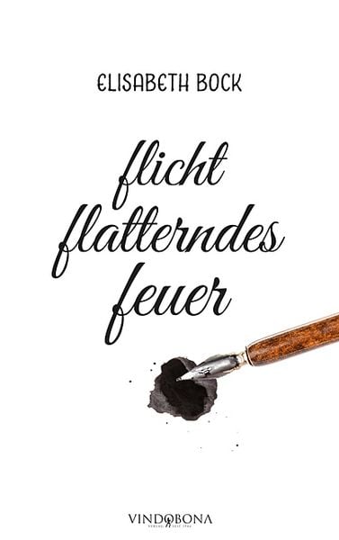 Flicht flatterndes feuer, Taschenbuch von Elisabeth Bock, Vindobona Verlag, 9783949263071