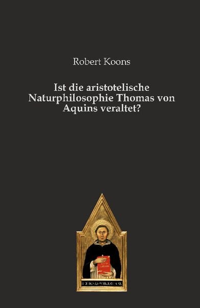 Produktbild: Ist die aristotelische Naturphilosophie Thomas von Aquins veraltet?