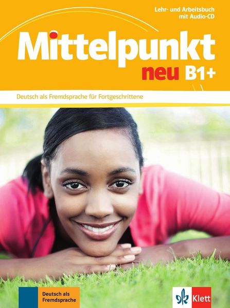 Mittelpunkt. Lehr- und Arbeitsbuch + Audio-CD zum Arbeitsbuch B1+ von