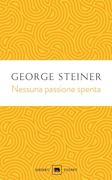 Produktbild: Nessuna passione spenta. Saggi (1978-1996)