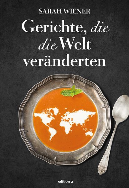 Produktbild: Gerichte, die die Welt ver&auml;nderten