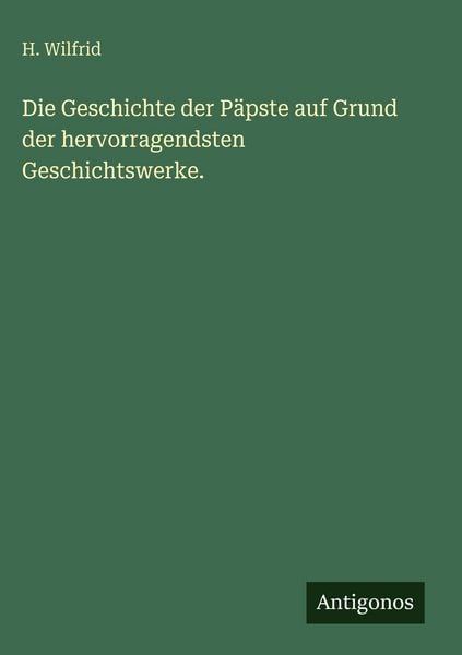 Produktbild: Die Geschichte der P&auml;pste auf Grund der hervorragendsten Geschichtswerke.