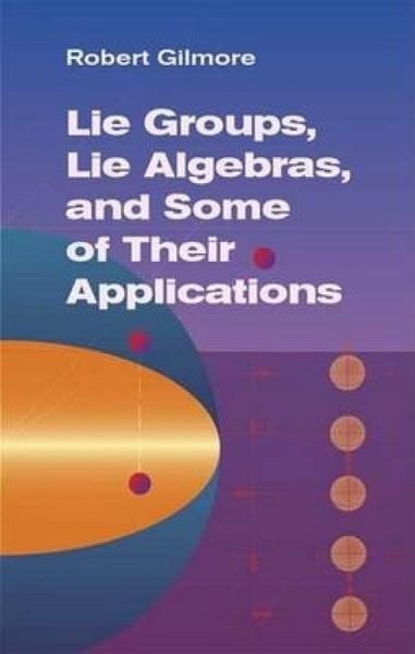 Produktbild: Lie Groups, Lie Algebras, and Some of Their Applications