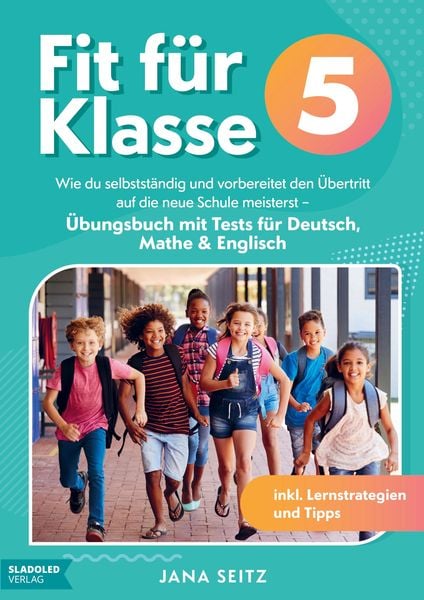 Produktbild: Fit f&uuml;r Klasse 5: Wie du selbstst&auml;ndig und vorbereitet den &Uuml;bertritt auf die neue Schule meisterst