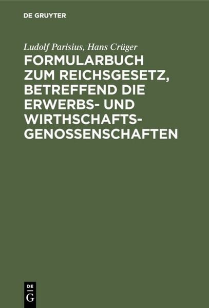 Produktbild: Formularbuch zum Reichsgesetz, betreffend die Erwerbs- und Wirthschaftsgenossenschaften