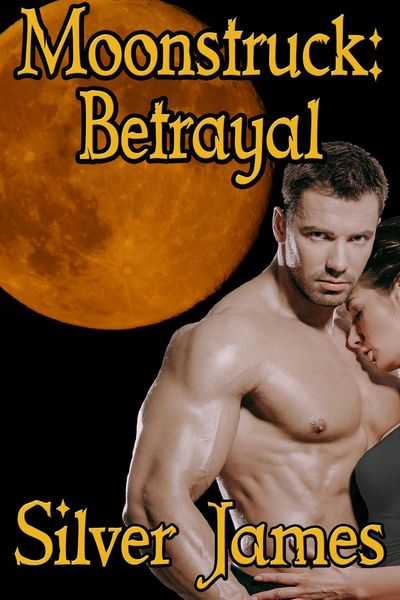 Produktbild: Moonstruck: Betrayal (Moonstruck Genesis, #3)