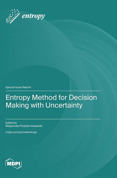 Produktbild: Entropy Method for Decision Making with Uncertainty