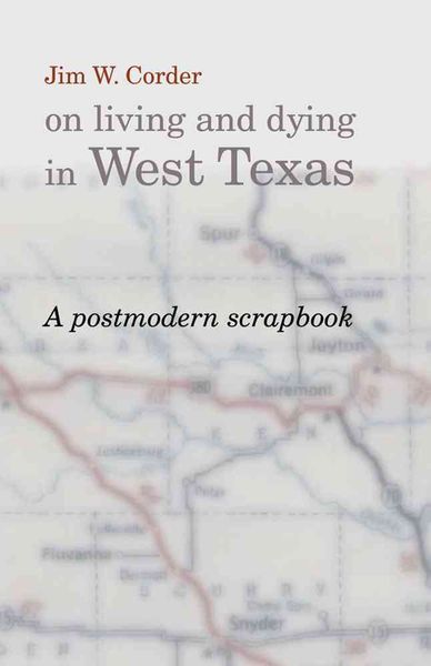 Produktbild: Jim W. Corder on Living and Dying in West Texas: A Postmodern Scrapbook